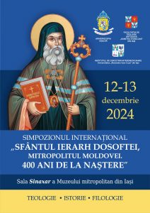 Simpozionul Internațional „Sfântul Ierarh Dosoftei, Mitropolitul Moldovei. 400 ani de la naștere”