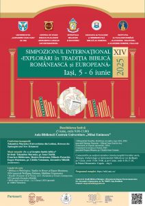 Simpozionul „Explorări în tradiţia biblică românească şi europeană”(ediţia a XIV-a, Iaşi, 5 6 iunie 2025)